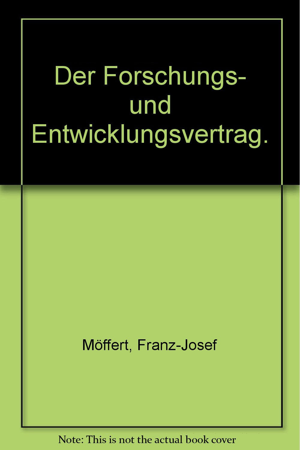 Der Forschungs- und Entwicklungsvertrag (Beck'sche Musterverträge, Band 22) Law