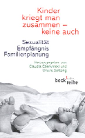 Kinder kriegt man zusammen - keine auch: Sexualität, Empfängnis, Familienplanung (Beck'sche Reihe) Books
