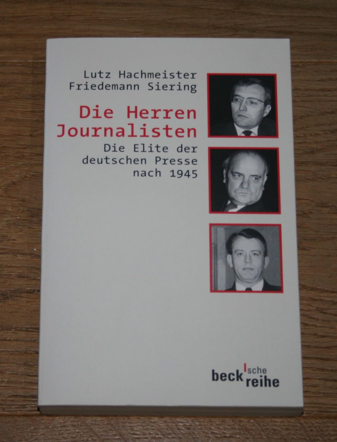 Die Herren Journalisten. Die Elite der deutschen Presse nach 1945. (Beck'sche Reihe) Law