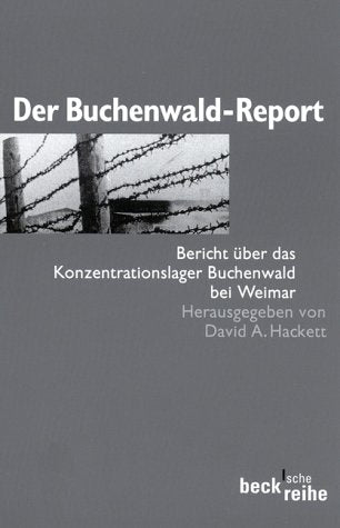 Der Buchenwald-Report. Bericht über das Konzentrationslager Buchenwald bei Weimar. (Beck'sche Reihe) Politics & Society