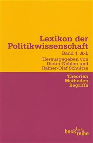 Lexikon der Politikwissenschaft. Theorien, Methoden, Begriffe Bd. 1.: Theorien - Methoden - Begriffe / A - M Reference Books