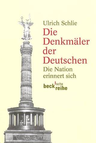 Die Denkmäler der Deutschen. Die Nation erinnert sich. (Beck'sche Reihe) Social Sciences