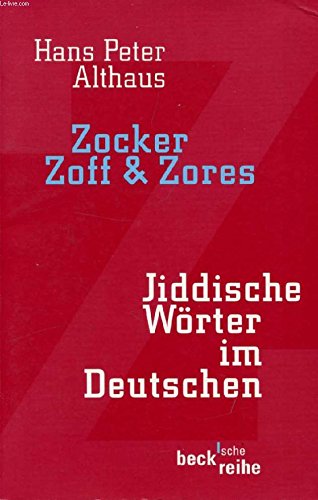 Zocker, Zoff & Zores. Jiddische Wörter im Deutschen (Beck'sche Reihe) Professional & Reference Books