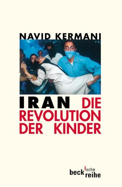 Iran. Die Revolution der Kinder. (Beck'sche Reihe) Politics & History