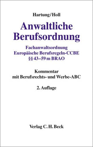 Anwaltliche Berufsordnung: Fachanwaltsordnung, Europäische Berufsregeln - CCBE, Bundesrechtsanwaltsordnung (§§ 43-59 m BRAO), Rechtsstand: 20010430 Law