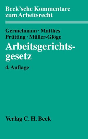 Arbeitsgerichtsgesetz: Rechtsstand: Dezember 2001 (Beck'sche Kommentare zum Arbeitsrecht, Band 6) Law