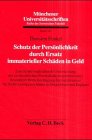 Schutz der Persönlichkeit durch Ersatz immaterieller Schäden in Geld: Eine rechtsvergleichende Untersuchung des zivilrechtlichen ... Reihe der Juristischen Fakultät, Band 161) Law