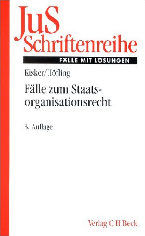 JuS-Schriftenreihe, H.92, Fälle zum Staatsorganisationsrecht: Rechtsstand: Ende 2000 (JuS-Schriftenreihe: Schriftenreihe der Juristischen Schulung, Band 92) Law