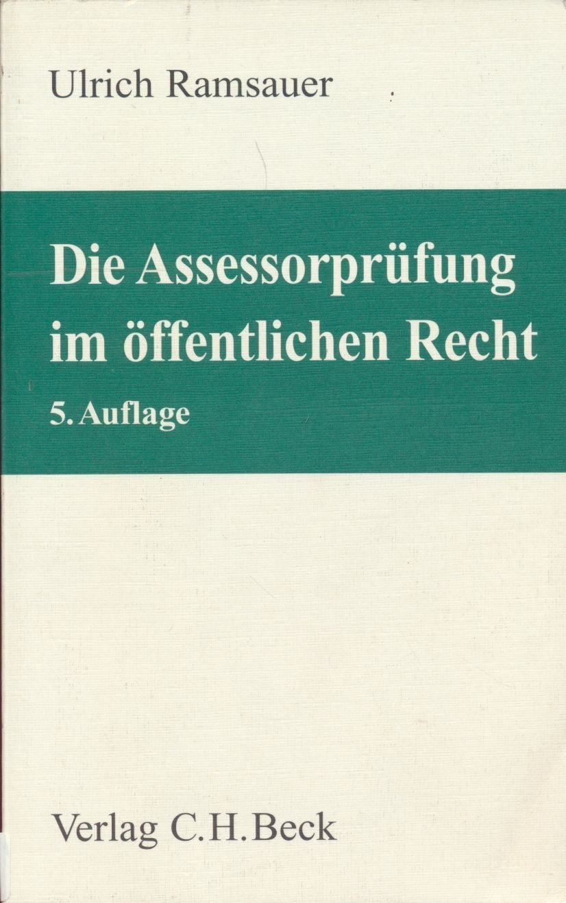 Die Assessorprüfung im öffentlichen Recht: Entwurf von Entscheidungen im Verwaltungsrecht, Technik für Klausur, Hausarbeit und Aktenvortrag, ... und des Verwaltungsprozessrechts Social Sciences