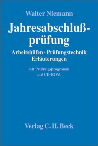 Jahresabschlussprüfung: Arbeitshilfen, Prüfungstechnik, Erläuterungen: Arbeitshilfen, Prüfungstechnik, Erläuterungen. Mit Prüfungsprogramm auf CD-ROM ... Mit Prüfungsprogramm auf CD-ROM) Business, Finance & Career