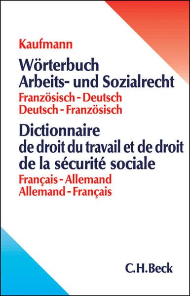 Wörterbuch Arbeits- und Sozialrecht. Französisch - Deutsch / Deutsch - Französisch: Dictionnaire de droit du travail et de droit de la securite sociale book