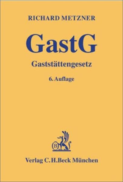 Gaststättengesetz: Kommentar (Gelbe Erläuterungsbücher) Law