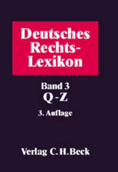 Deutsches Rechtslexikon Bd. 3: Q-Z: Rechtsstand: Änderungen noch teilweise bis Oktober 2001 (Deutsches Rechts-Lexikon. In 3 Bänden mit Ergänzungsband) Law