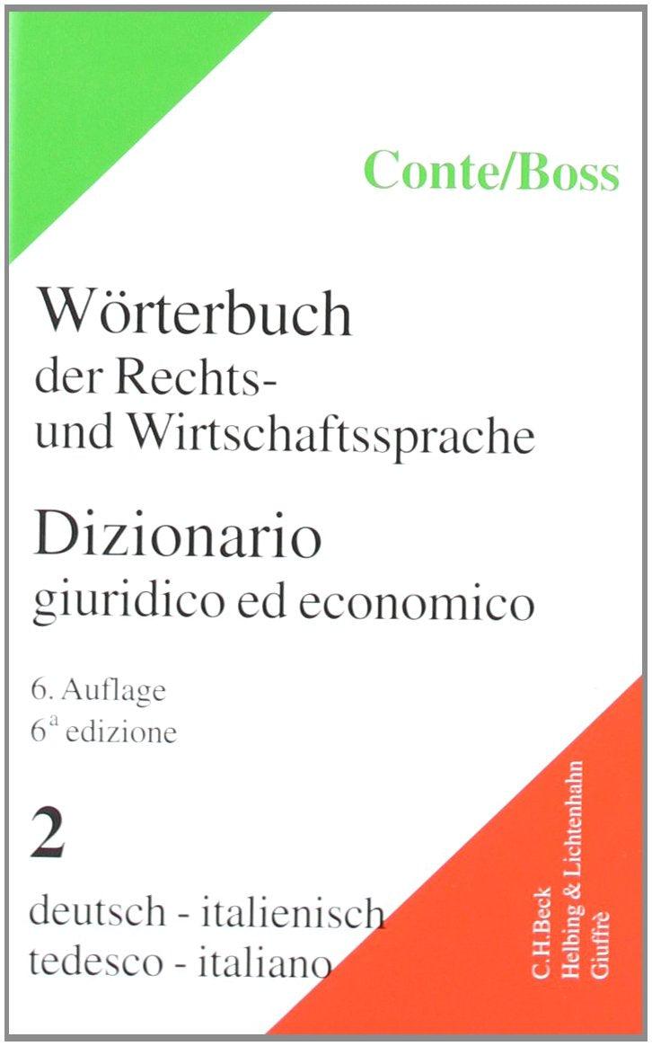 Wörterbuch der Rechts- und Wirtschaftssprache, Italienisch, 2 Bde., Tl.2, Deutsch-Italienisch (Wörterbuch der Rechts- und Wirtschaftssprache. Lexikon für Justiz, Verwaltung, Wirtschaft und Handel) Law