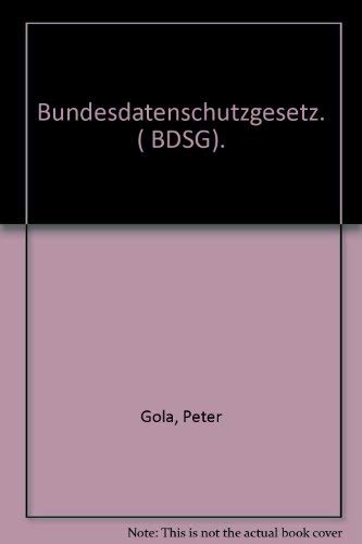 BDSG: Bundesdatenschutzgesetz (Gelbe Erläuterungsbücher) Law