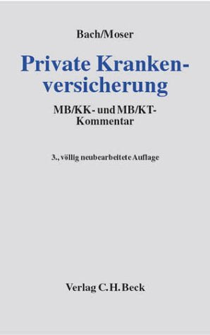 Private Krankenversicherung: MB/KK- und MB/KT-Kommentar, Rechtsstand: teilweise bis Juni 200120010201 (Grauer Kommentar) Law