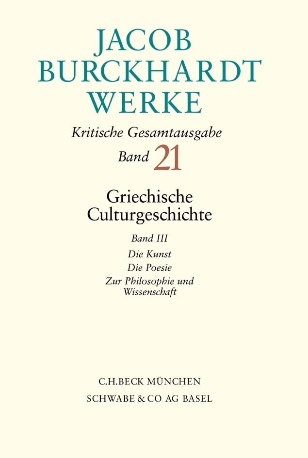 Werke, 27 Bde., Bd.21, Griechische Culturgeschichte: Die Kunst. Die Poesie. Zur Philosophie und Wissenschaft Philosophy