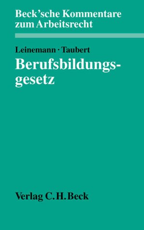 Berufsbildungsgesetz: Kommentar, Rechtsstand: 20010801 (Beck'sche Kommentare zum Arbeitsrecht, Band 27) Law