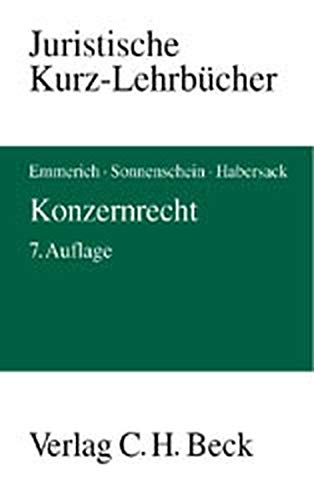 Konzernrecht: Das Recht der verbundenen Unternehmen bei Aktiengesellschaft, GmbH, Personengesellschaften, Genossenschaft, Verein und Stiftung, ... (Kurzlehrbücher für das Juristische Studium) Law