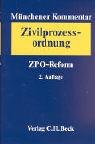 Münchener Kommentar zur Zivilprozessordnung Aktualisierungsband: ZPO-Reform 2002 und weitere Reformgesetze mit Gerichtsverfassungsgesetz und ... In 3 Bänden und einem Aktualisierungsband) Law