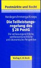 Die Teilleistungsregelung des § 28 PostG: Die verfassungsrechtliche, wettbewerbsrechtliche und ökonomische Perspektive (Postmärkte und Recht, Band 1) Law