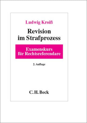 Revision und Plädoyer im Strafprozeß: Examenskurs für Rechtsreferendare (Examenskurse/Referendariat) Law