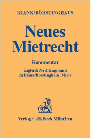 Neues Mietrecht: Kommentar. Zugleich Nachtragsband zu Blank/Börstinghaus, Miete: BGB und MHG / Kommentar. Zugleich Nachtragsband zu "Mietrecht" (Gelbe Erläuterungsbücher) Law