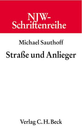 NJW-Schriftenreihe (Schriftenreihe der Neuen Juristischen Wochenschrift), H.32, Straße und Anlieger Law