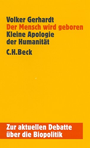 Der Mensch wird geboren. Kleine Apologie der Humanität. Philosophy
