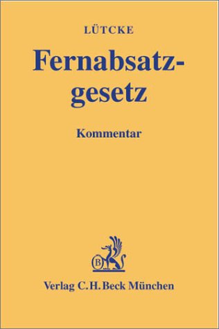 Fernabsatzrecht: Kommentar zu den §§ 312b-312f BGB, Rechtsstand: 1. Januar 2002 (Gelbe Erläuterungsbücher) Law
