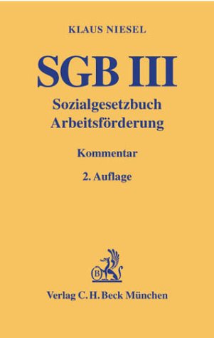 Sozialgesetzbuch Arbeitsförderung: SGB III: Kommentar (Gelbe Erläuterungsbücher) Law