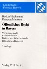 Öffentliches Recht in Bayern: Verfassungsrecht, Kommunalrecht, Polizei- und Sicherheitsrecht, Öffentliches Baurecht, Rechtsstand: 20010601: ... Darstellung (Landesrecht Freistaat Bayern) Law