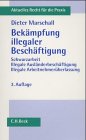Bekämpfung illegaler Beschäftigung: Schwarzarbeit, illegale Ausländerbeschäftigung und illegale Arbeitnehmerüberlassung (Aktuelles Recht für die Praxis) Law