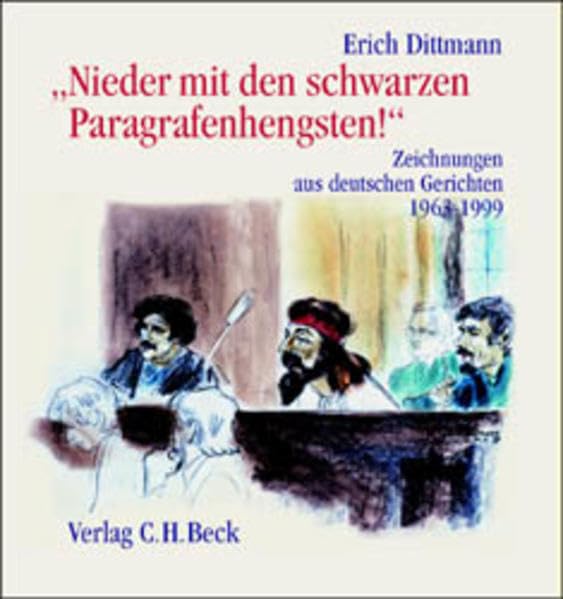 'Nieder mit den schwarzen Paragrafenhengsten!': Zeichnungen aus deutschen Gerichten 1963-1999 Law