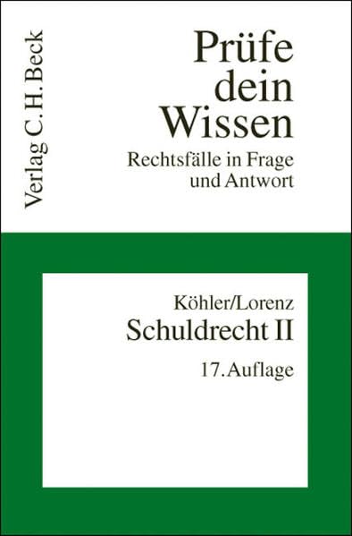 Schuldrecht II: Besonderer Teil. Einzelne Schuldverhältnisse (Prüfe dein Wissen: Rechtsfälle in Frage und Antwort, Band 3) Law