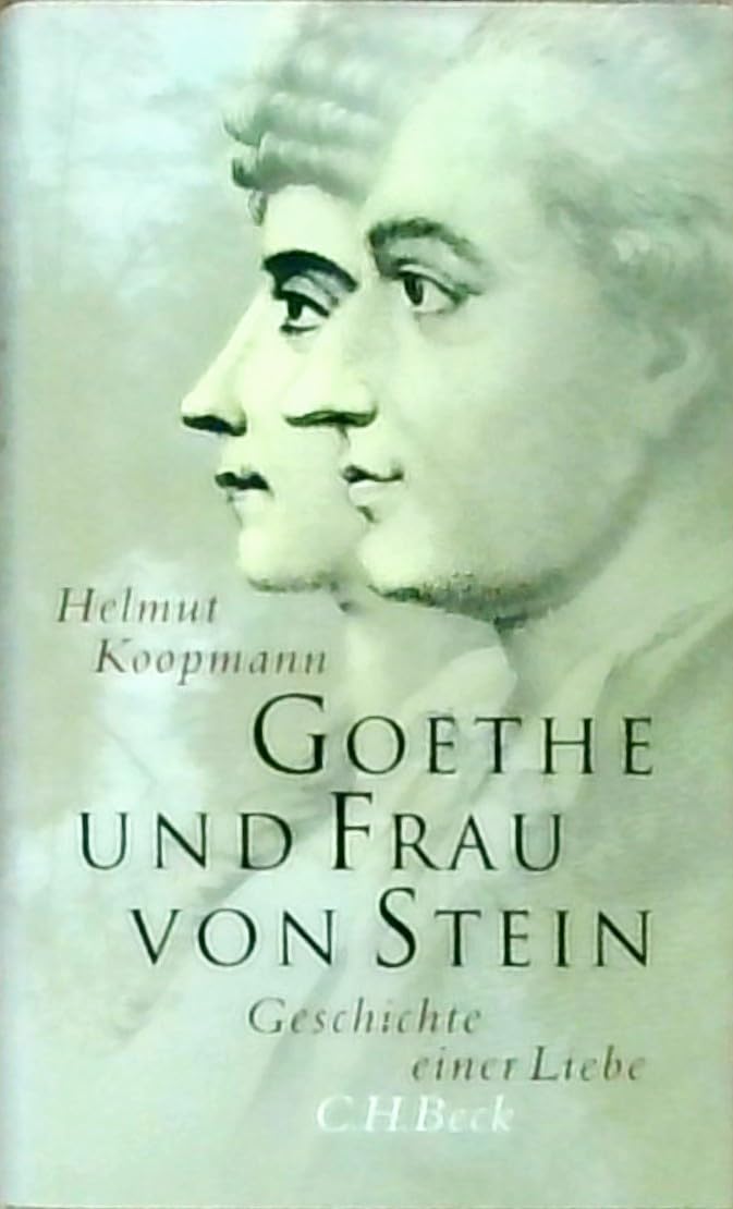 Goethe und Frau von Stein. Geschichte einer Liebe. Art & Literature