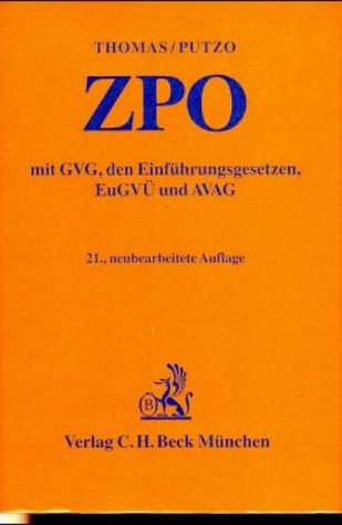 Zivilprozessordnung (ZPO): Mit Gerichtsverfassungsgesetz, den Einführungsgesetzen und europarechtlichen Vorschriften (EuGVO, EheVO, ZustellungsVO, ZustDG, AVAG) (Gelbe Erläuterungsbücher) Books