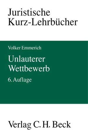 JuS-Schriftenreihe, H.80, Das Recht des unlauteren Wettbewerbs: Ein Studienbuch (Kurzlehrbücher für das Juristische Studium) Law