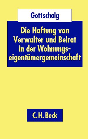 Die Haftung von Verwalter und Beirat: in der Wohnungseigentümergemeinschaft, Rechtsstand: 20010801 Books