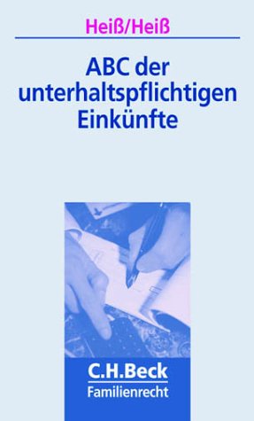 ABC der unterhaltspflichtigen Einkünfte: Rechtsstand: 20020101 (C. H. Beck Familienrecht) Law