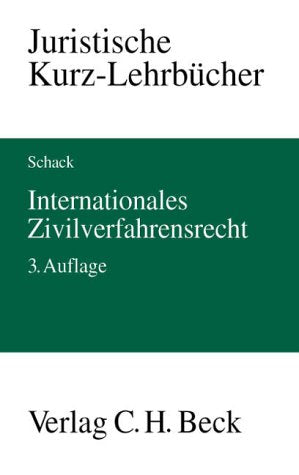 Internationales Zivilverfahrensrecht: Ein Studienbuch, Rechtsstand: 20011115 (Kurzlehrbücher für das Juristische Studium) Law