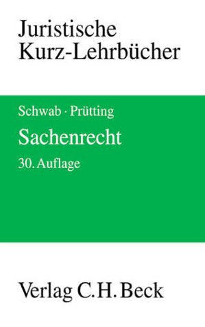 Sachenrecht: Ein Studienbuch (Kurzlehrbücher für das Juristische Studium) Law