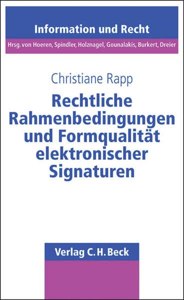 Rechtliche Rahmenbedingungen und Formqualität elektronischer Signaturen (Schriftenreihe Information und Recht, Band 37) Law