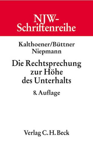Die Rechtsprechung zur Höhe des Unterhalts: Rechtsstand: 20020701 (NJW-Schriftenreihe: Schriftenreihe der Neuen Juristischen Wochenschrift, Band 22) Books