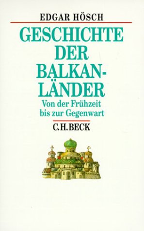 Geschichte der Balkanländer. Von der Frühzeit bis zur Gegenwart. Politics & History