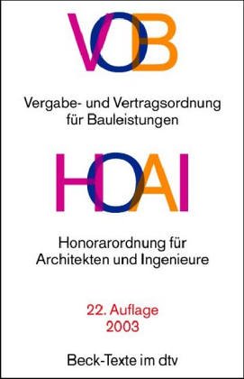 Verdingungsordnung für Bauleistungen ( VOB). Verordnungen über die Honare für Leistungen der Architekten und Ingenieure ( HOAI). VOB Teil A und B. Architecture