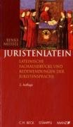 Juristenlatein: 2800 lateinische Fachausdrücke und Redewendungen der Juristensprache Law