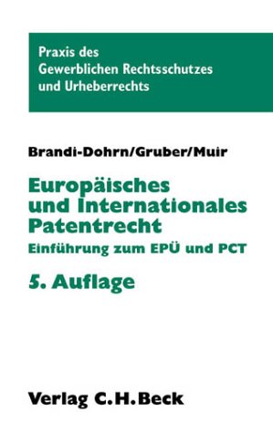 Europäisches und internationales Patentrecht: Einführung zum Europäischen Patentübereinkommen und Patent Cooperation Treaty, Rechtsstand: 20011001 ... Rechtsschutzes und Urheberrechts) Law