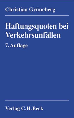 Haftungsquoten bei Verkehrsunfällen: Eine systematische Zusammenstellung veröffentlichter Entscheidungen nach dem StVG Law Books