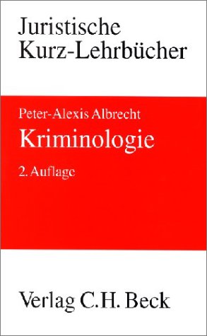 Kriminologie: Eine Grundlegung zum Strafrecht (Kurzlehrbücher für das Juristische Studium) Law
